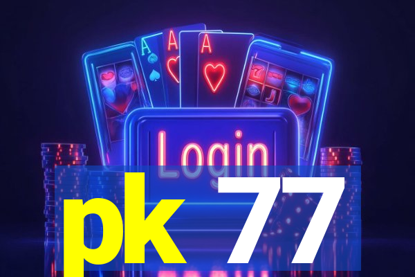 pk 77